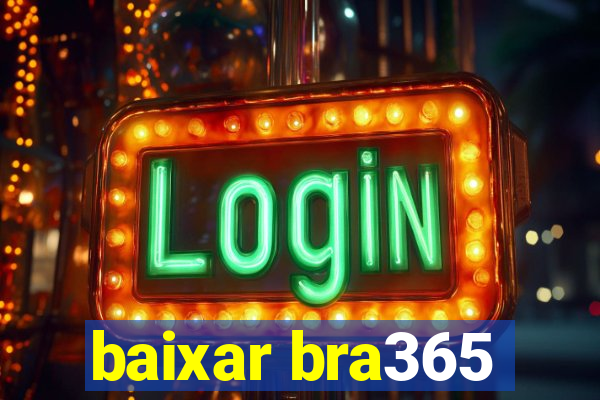 baixar bra365